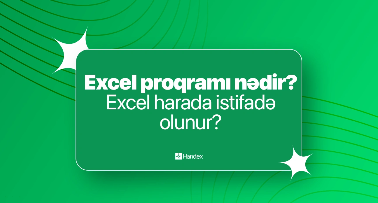 Excel proqramı nədir? Excel harada istifadə olunur?